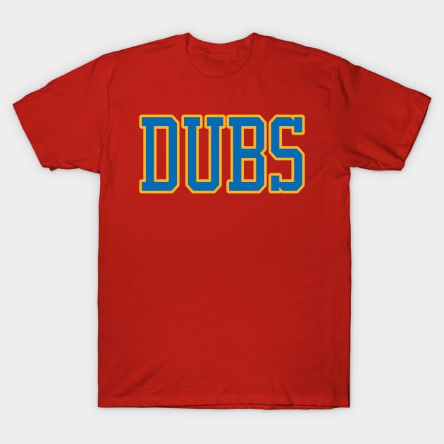 Dubs! T-Shirt by pralonhitam